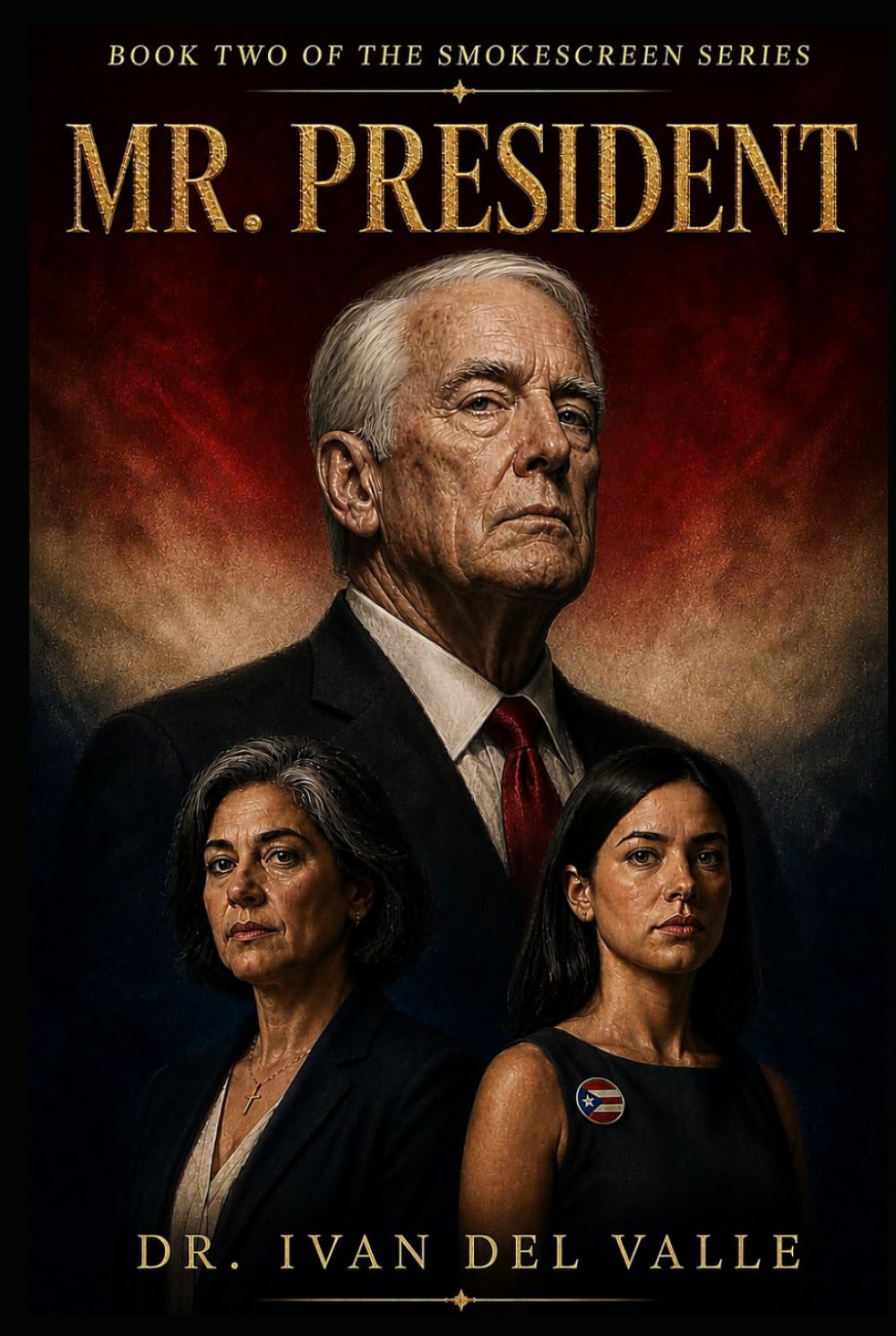 MR. PRESIDENT: A Novel (The Smokescreen Series)
