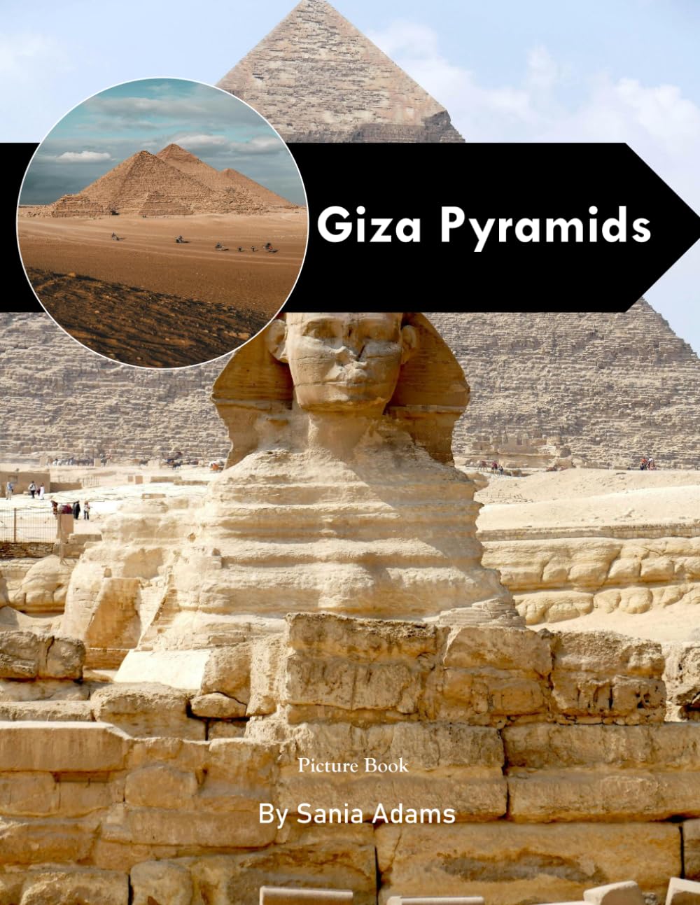 Giza Pyramids: A Perfect Coffee Table Picture Book – Travel and Tourism Lovers