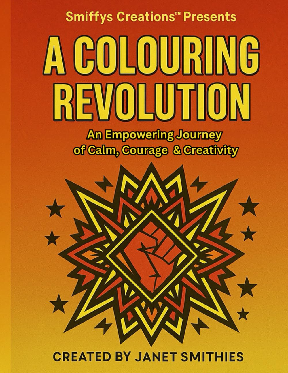 A Colouring Revolution: An Empowering Journey of Calm, Courage & Creativity