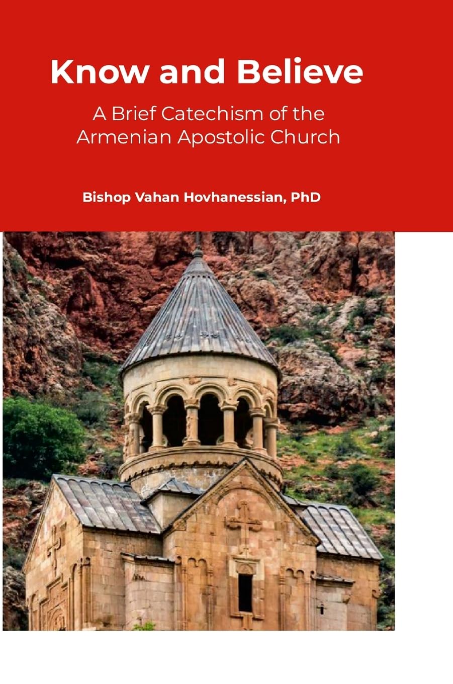 Know and Believe: A Brief Catechism of the Armenian Apostolic Church