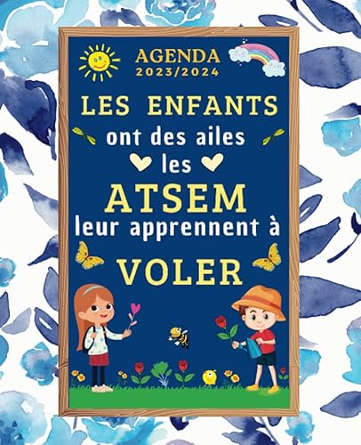 Les enfants ont des ailes Les ATSEM leur apprennent à voler: Cadeau fin d'année scolaire pour ATSEM, institutrice , maitresse , nounou - Planificateur hebdomadaire une semaine sur 2 pages -