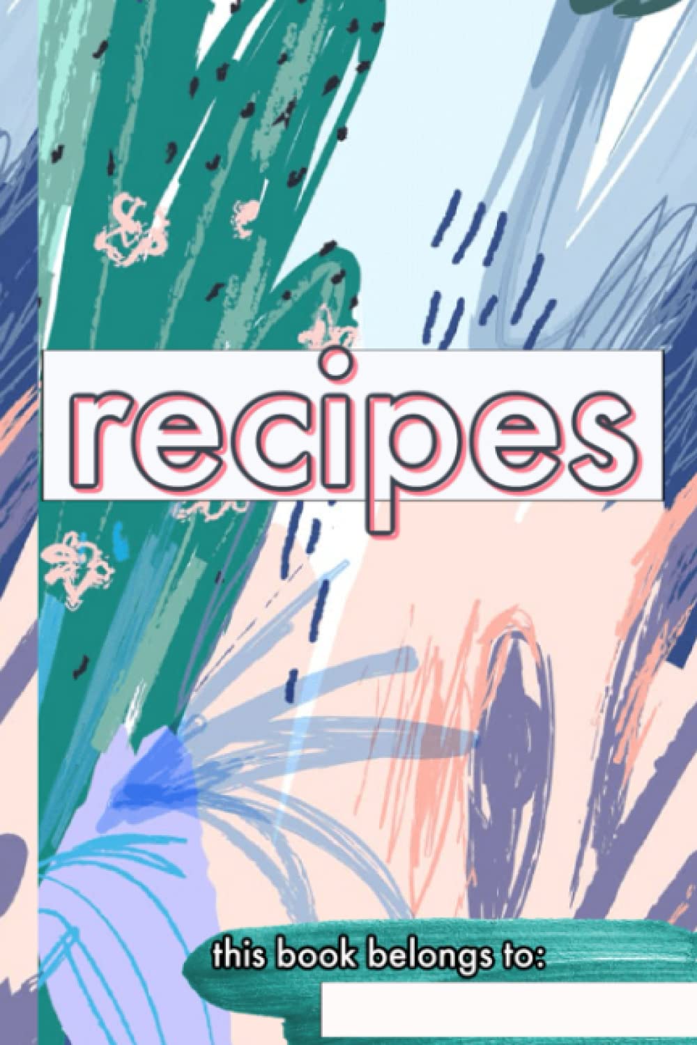 Blank Recipe Book to Write In Your Own Recipes: 6x9, 100 recipe pages