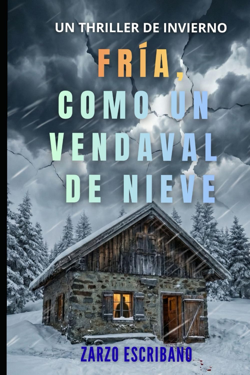 Fría, como un vendaval de nieve: Un thriller de invierno (Secuestros)