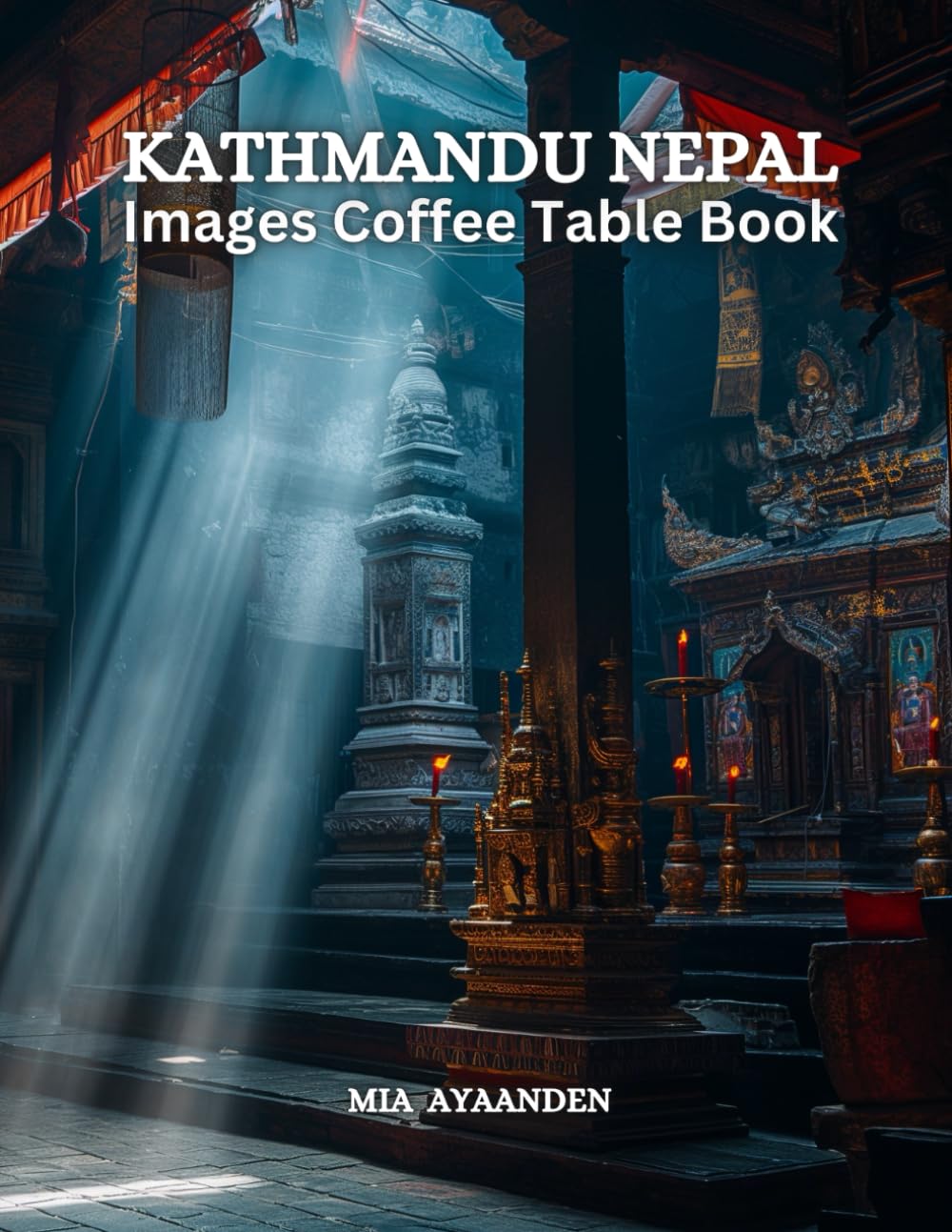 Kathmandu Nepal Images Coffee Table Book for All: a Colorful Tour of Beautiful AI Pictures for Relaxing & Meditation, for Travel & Cityscape Lovers, &