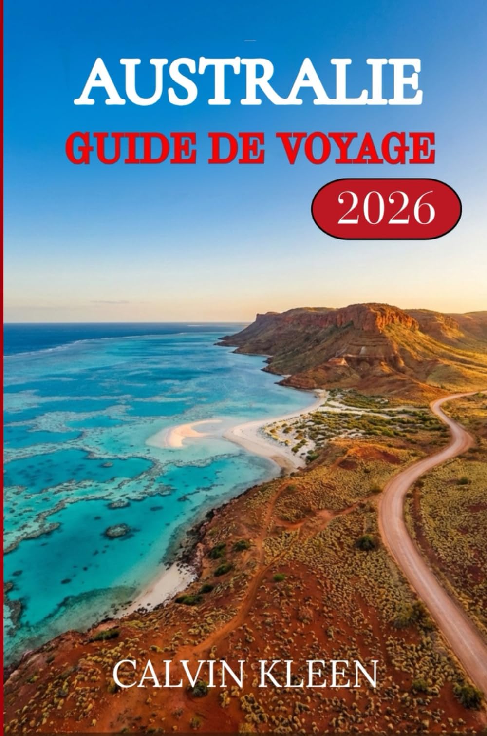 AUSTRALIE GUIDE DE VOYAGE 2026