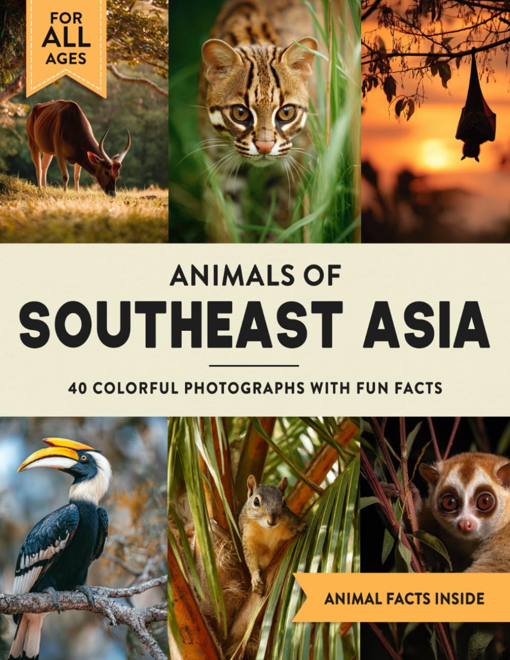 Animals of Southeast Asia: A Wildlife Picture Book With Fun Facts Including Thailand and Bali For Kids & Adults