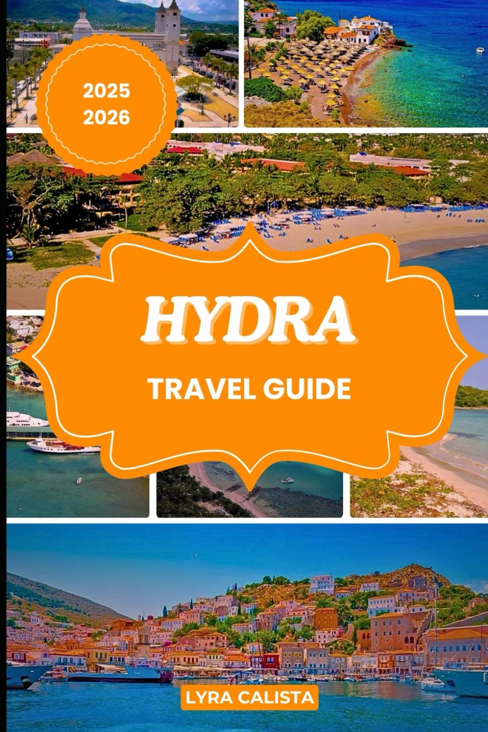 HYDRA TRAVEL GUIDE 2025-2026: Discover Hydra’s Spirit through Culture, Coastal Beauty, and Greek Island Adventures