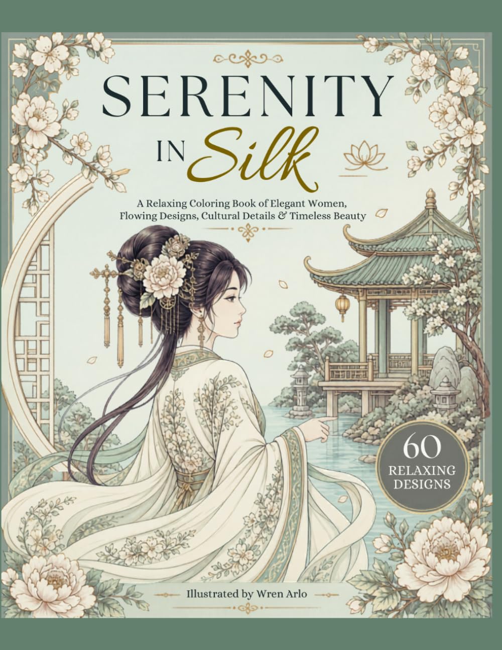 Serenity in Silk: A Relaxing Coloring Book of Elegant Women, Flowing Designs, Cultural Details & Timeless Beauty