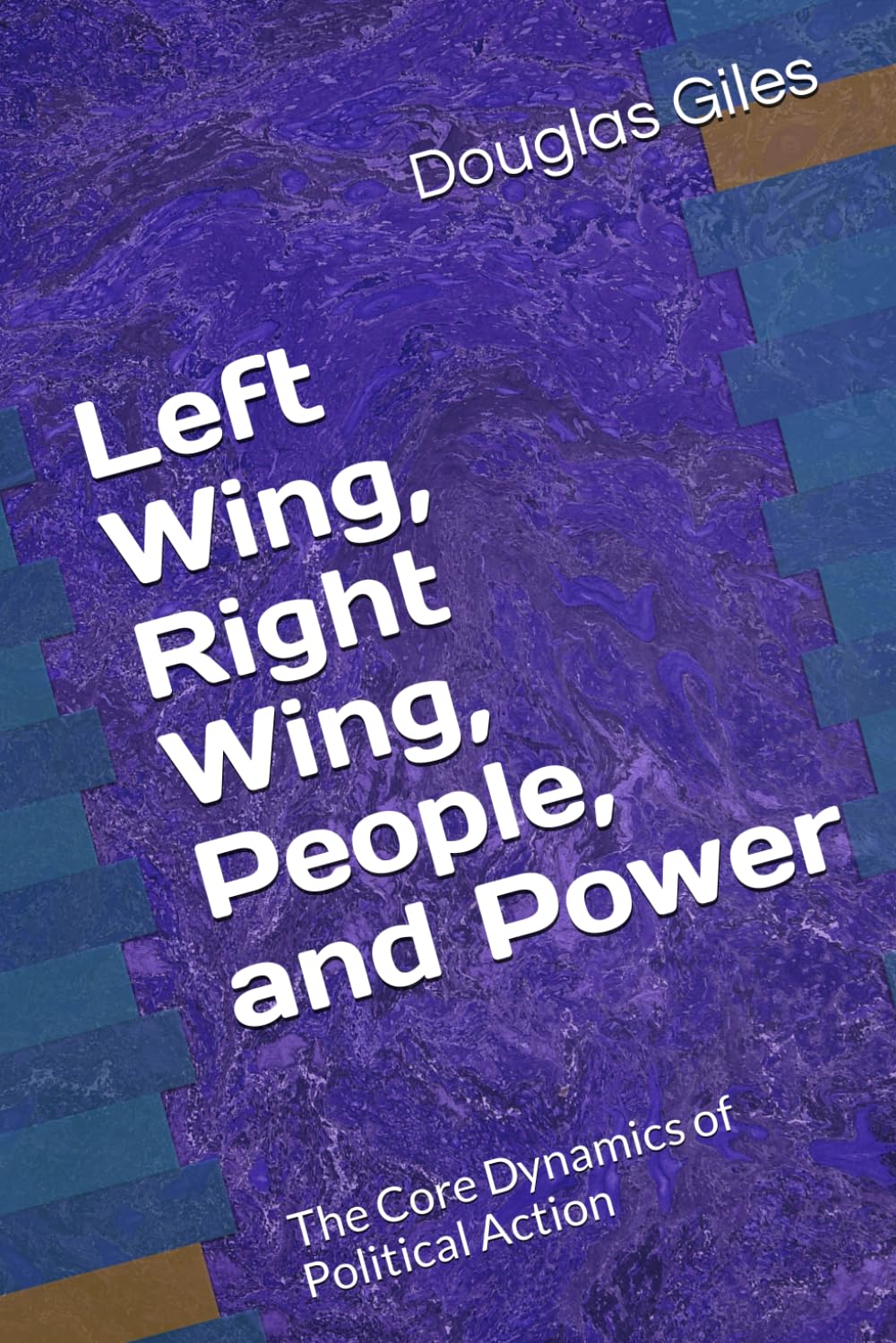 Left Wing, Right Wing, People, and Power: The Core Dynamics of Political Action