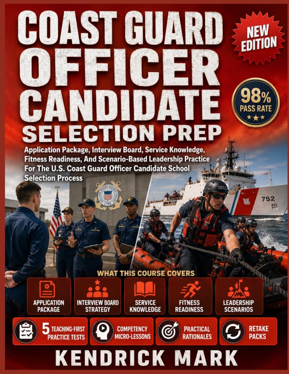 COAST GUARD OFFICER CANDIDATE SELECTION PREP: Application Package, Interview Board, Service Knowledge, Fitness Readiness, And Scenario-Based Leadership Practice For The U.S. Coast Guard Officer