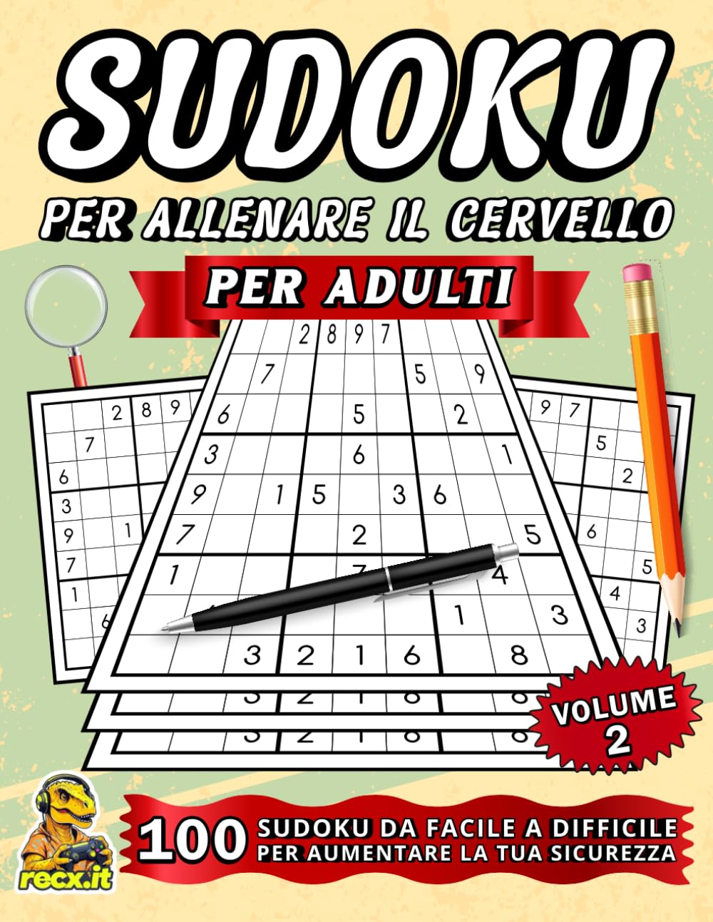sudoku per allenare allenare il cervello per adulti: 100 sudoku da facile a difficile