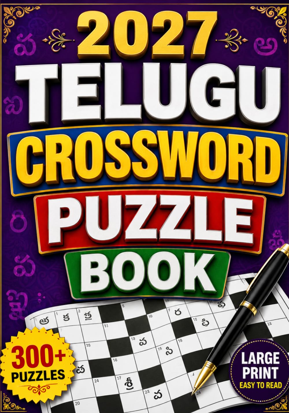 2027 Telugu Crossword Puzzle Book: Large Print Brain Games with 300+ Fun Telugu Crosswords for Adults & Seniors Improve Vocabulary, Memory, and Concentration