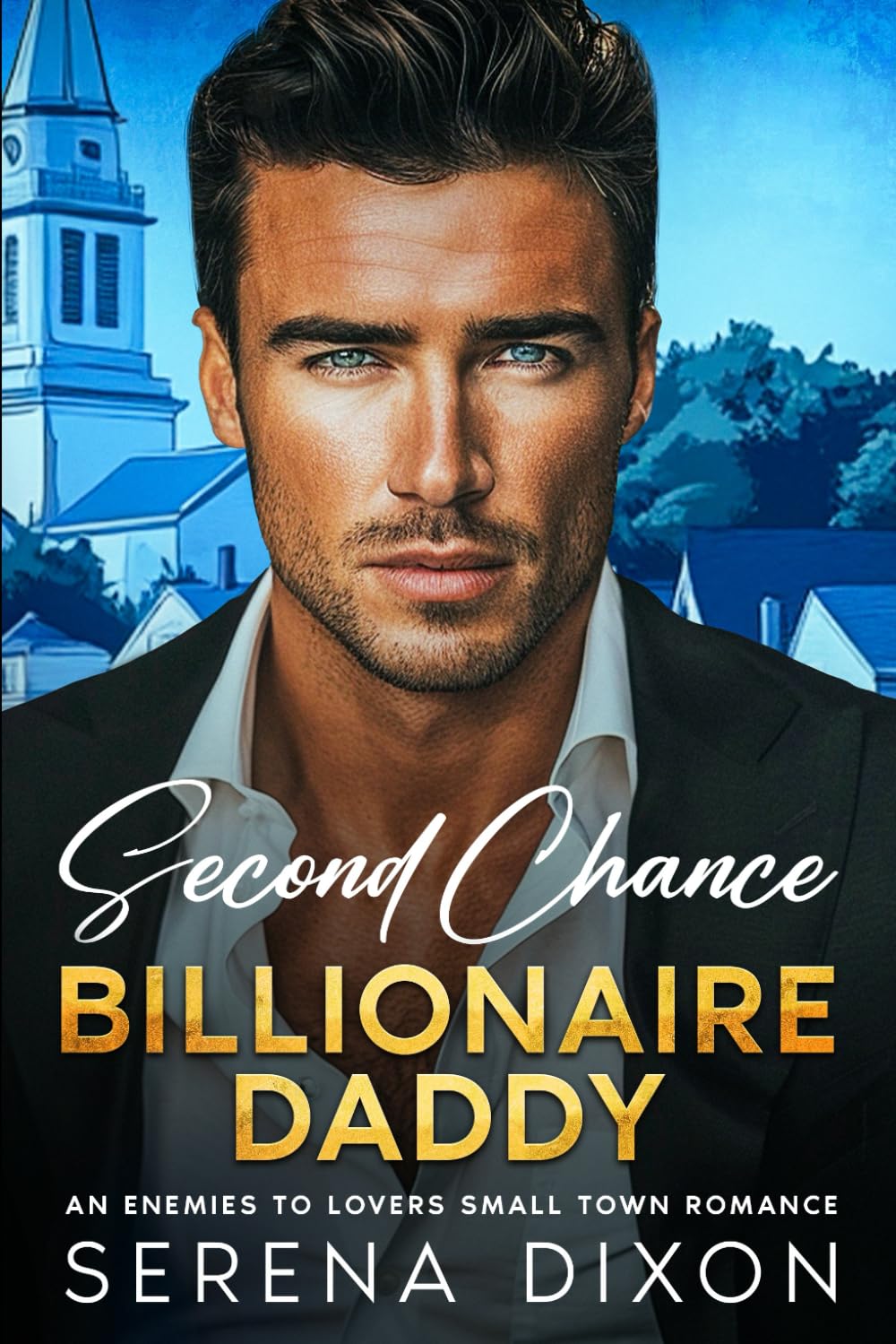 Second Chance Billionaire Daddy: An Enemies to Lovers Small Town Romance