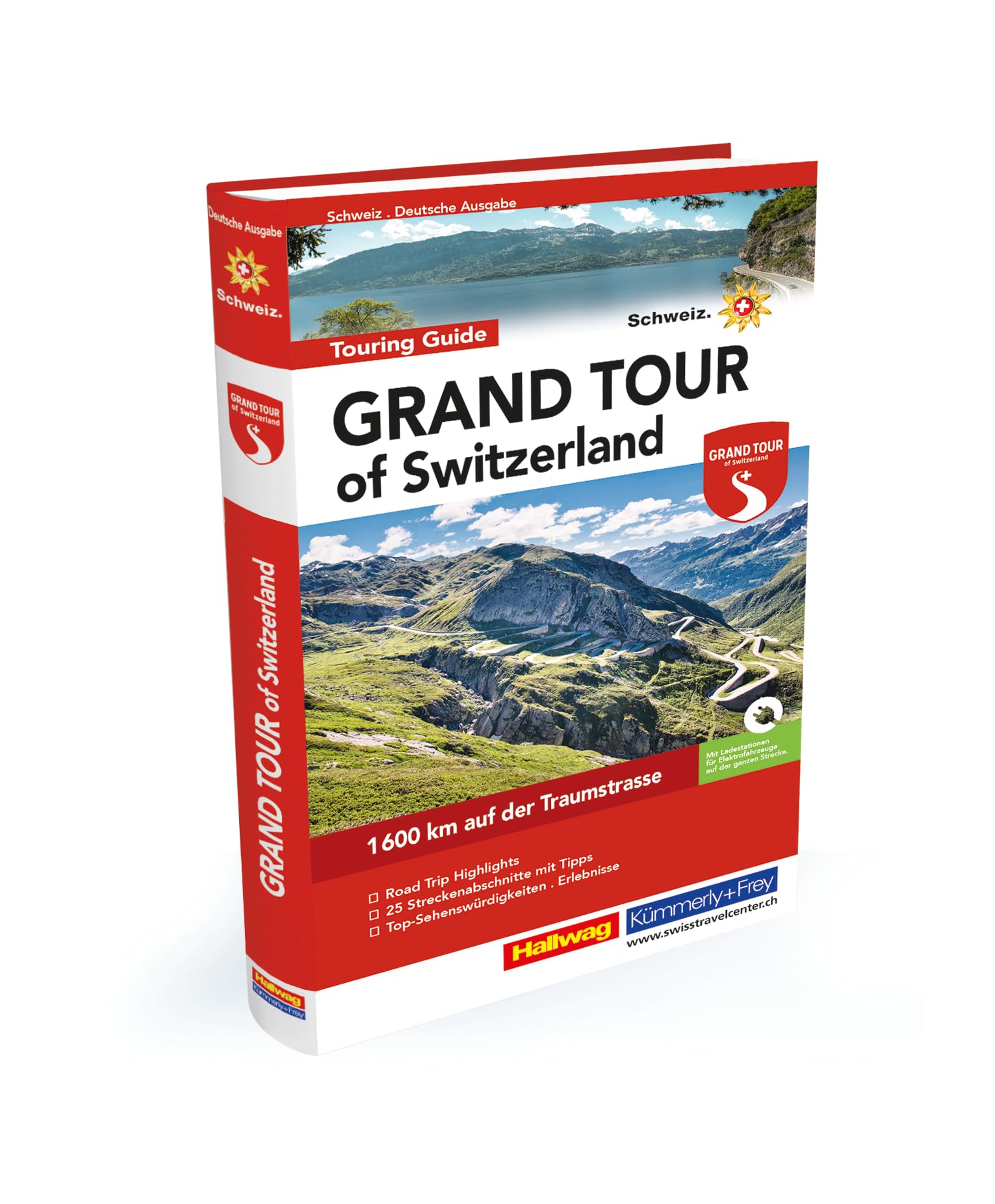 Hallwag Reiseführer Grand Tour of Switzerland Touring Guide, deutsche Ausgabe: Ein umfassender Guide zu den spektakulärsten Sehenswürdigkeiten der ... Tipps, Must-Sees und Karten (Hallwag Führer)
