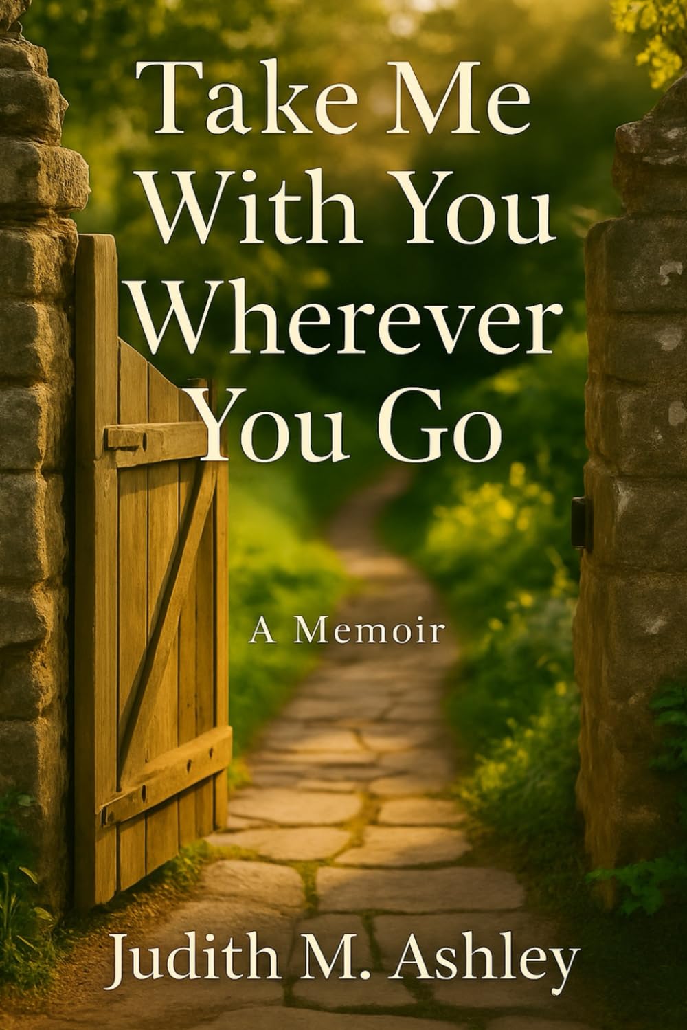 Take Me with You Wherever You Go