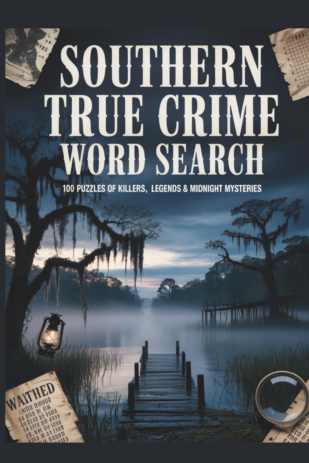 Southern True Crime Word Search: 100 Puzzles of Killers, Legends & Midnight Mysteries