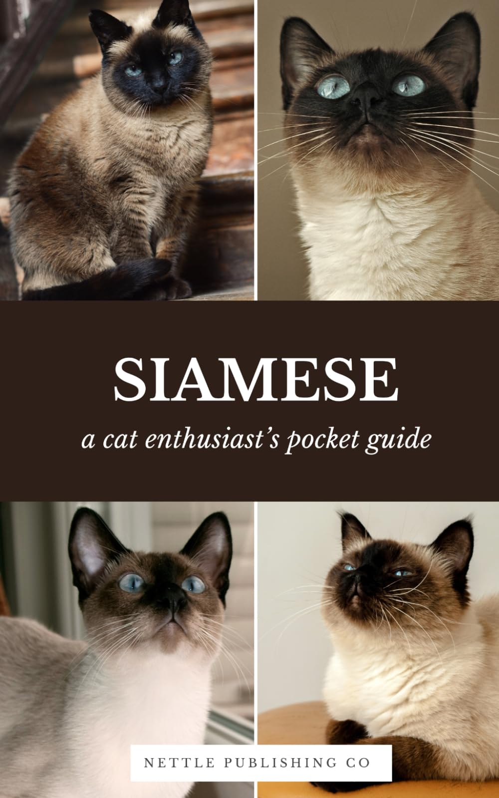 Siamese Cats | A Complete Pocket Guide Book: Breed-Specific Care Handbook With Pet Passport with Records Logbook (Cat Breeds by Nettle Publishing Co)