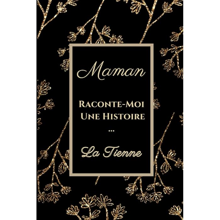 Buy Maman, Raconte-Moi Une Histoire... La Tienne: Journal à remplir Buy Maman, Raconte-Moi Une Histoire... La Tienne: Journal à remplir