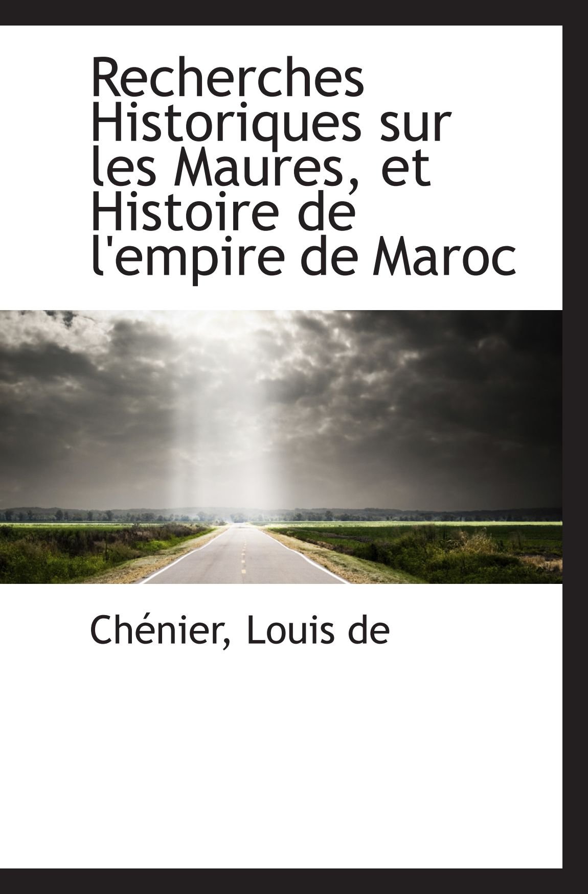 Recherches Historiques sur les Maures, et Histoire de l'empire de Maroc
