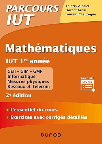 Mathématiques IUT 1re année - 2e éd. - L'essentiel du cours, exercices avec corrigés détaillés: L'essentiel du cours, exercices avec corrigés détaillés
