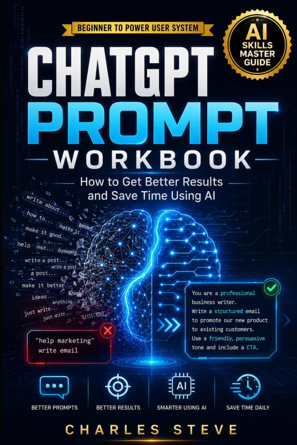 ChatGPT Prompt Workbook for Beginners: How to Get Better Results and Save Time Using AI