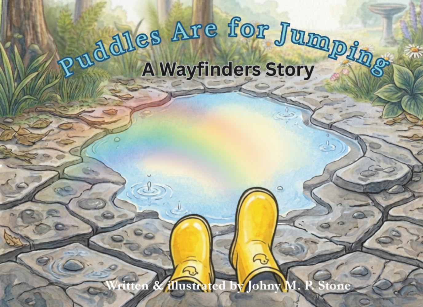 Puddles Are for Jumping: A Gentle Picture Book About Finding Joy Your Own Way (The Wayfinders)