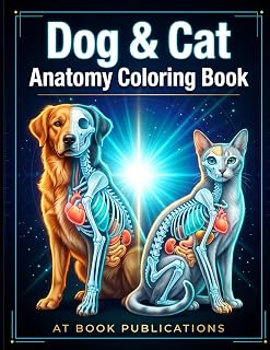 Dog & Cat Anatomy Coloring Book: Self-Test Canine & Feline Physiology Color Workbook for Veterinary Students, Pet Lovers & Adults