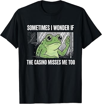 I Miss the Casino Funny Frog Gambling Lover Betting T-Shirt