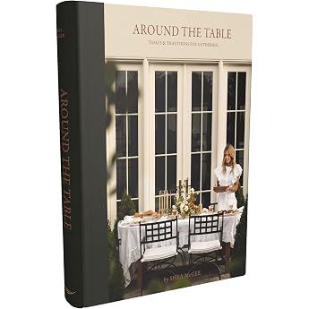 Around the Table Tables and Traditions for Gathering
