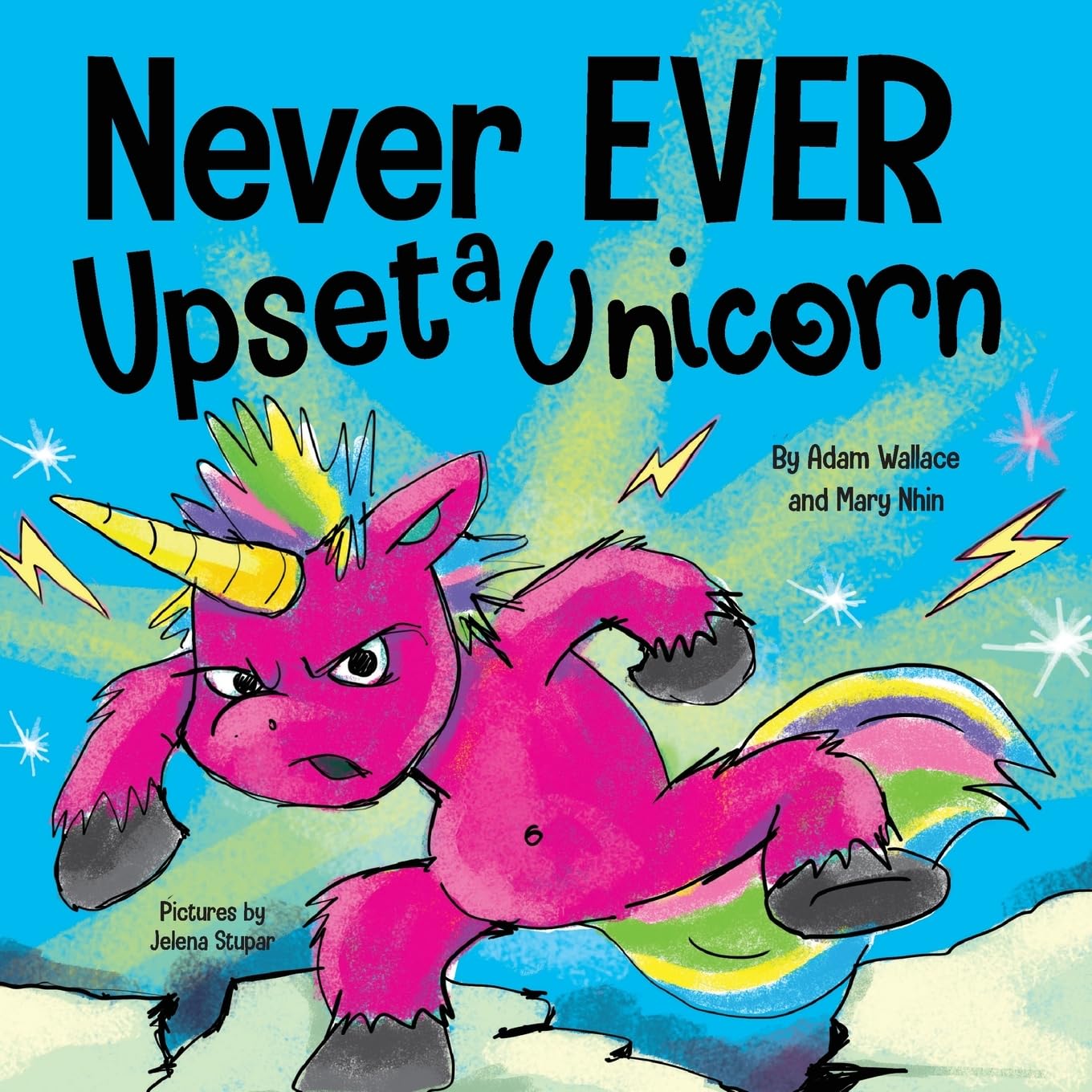 Never Ever Upset a Unicorn: A Funny, Rhyming Read Aloud Story Kid's Picture Book: 2