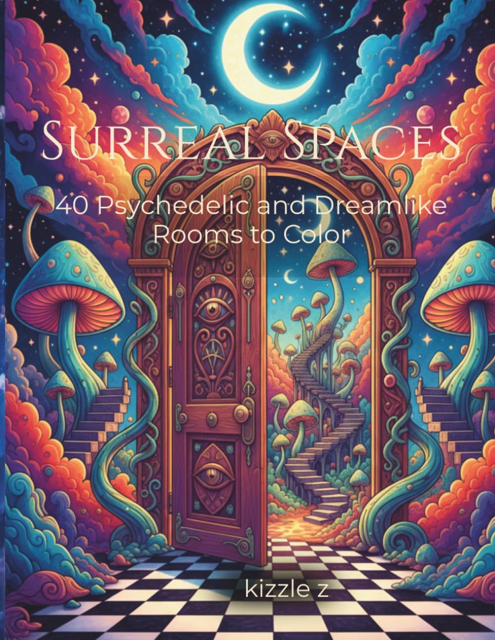 Surreal Spaces: Beyond the Door: 40 Impossible Worlds Waiting to Be Uncovered (Surreal Escape Coloring Series)