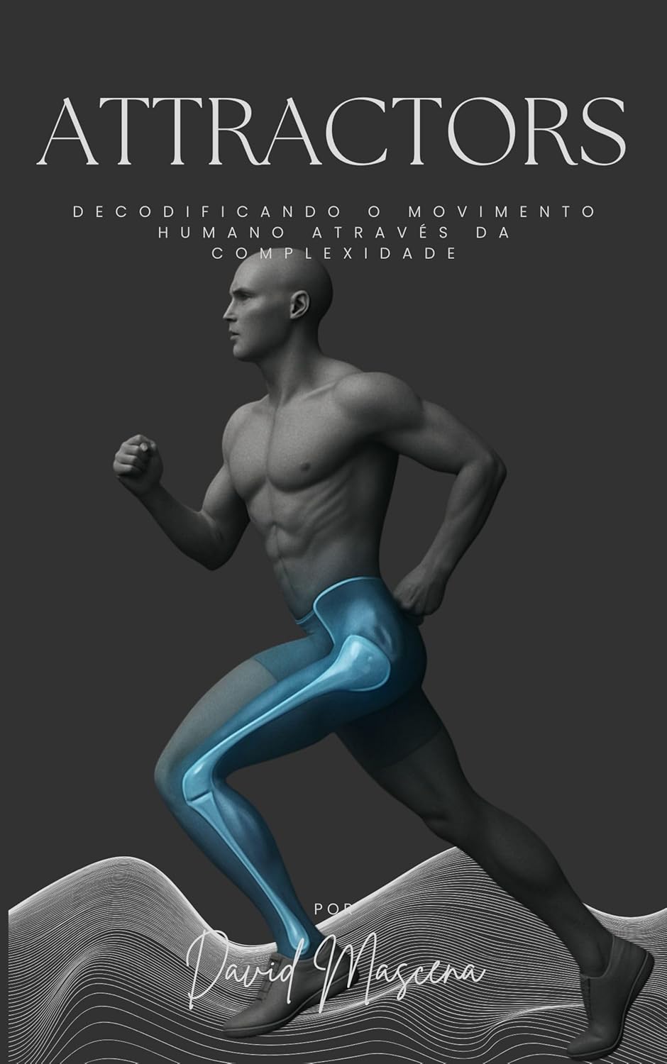 ATTRACTORS: Decodificando o movimento humano através da complexidade (Portuguese Edition)      Kindle Edition