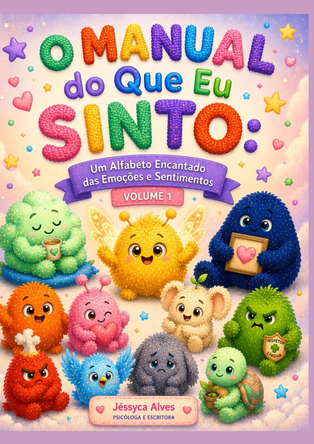 O Manual do Que Eu Sinto: Um Alfabeto Encantado das Emoções e Sentimentos (Moradores do Coração)