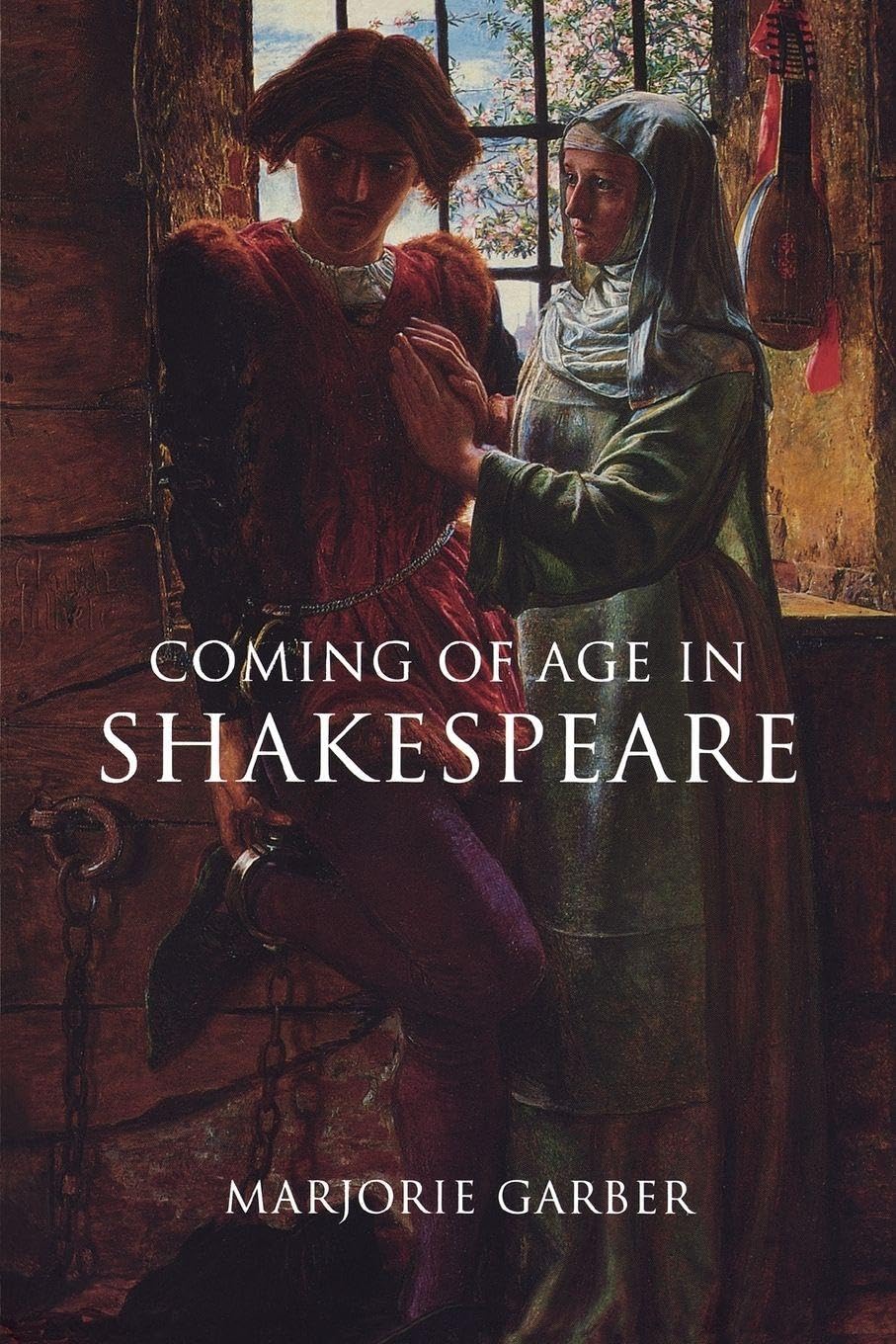 Coming of Age in Shakespeare By Garber, Marjorie Marjorie Garber,