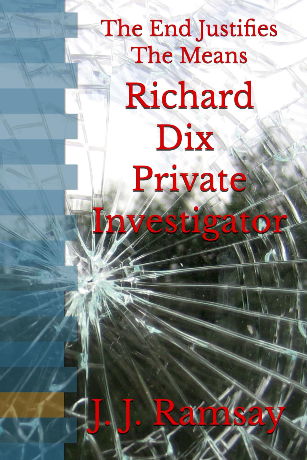 Richard Dix Private Investigator: The End Justifies The Means