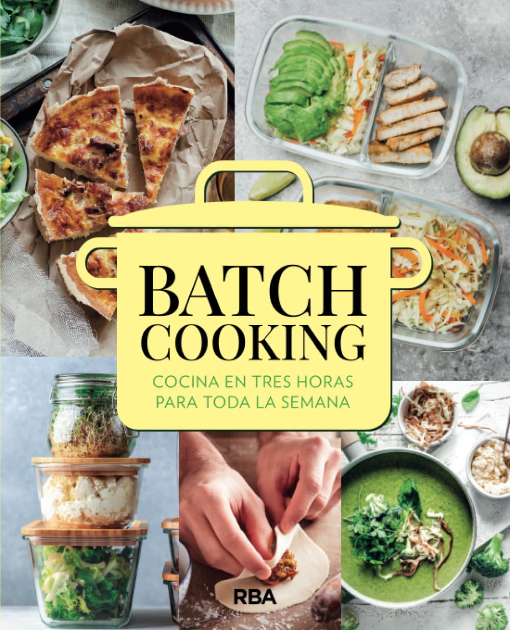 Batch cooking: Cocina en tres horas para toda la semana (Gastronomía y cocina)