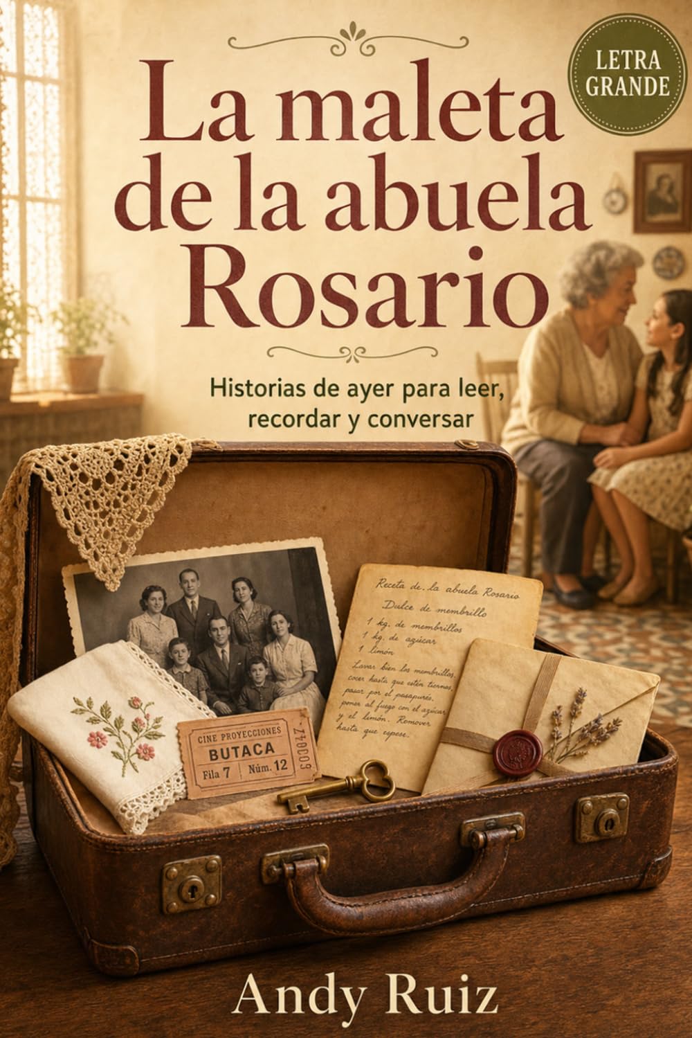 La Maleta de la Abuela Rosario: Novela de letra grande para mayores | Lectura fácil y capítulos cortos | Historias de ayer para recordar y conversar | ... y abuelas: 3 (Historias en Letra Grande)