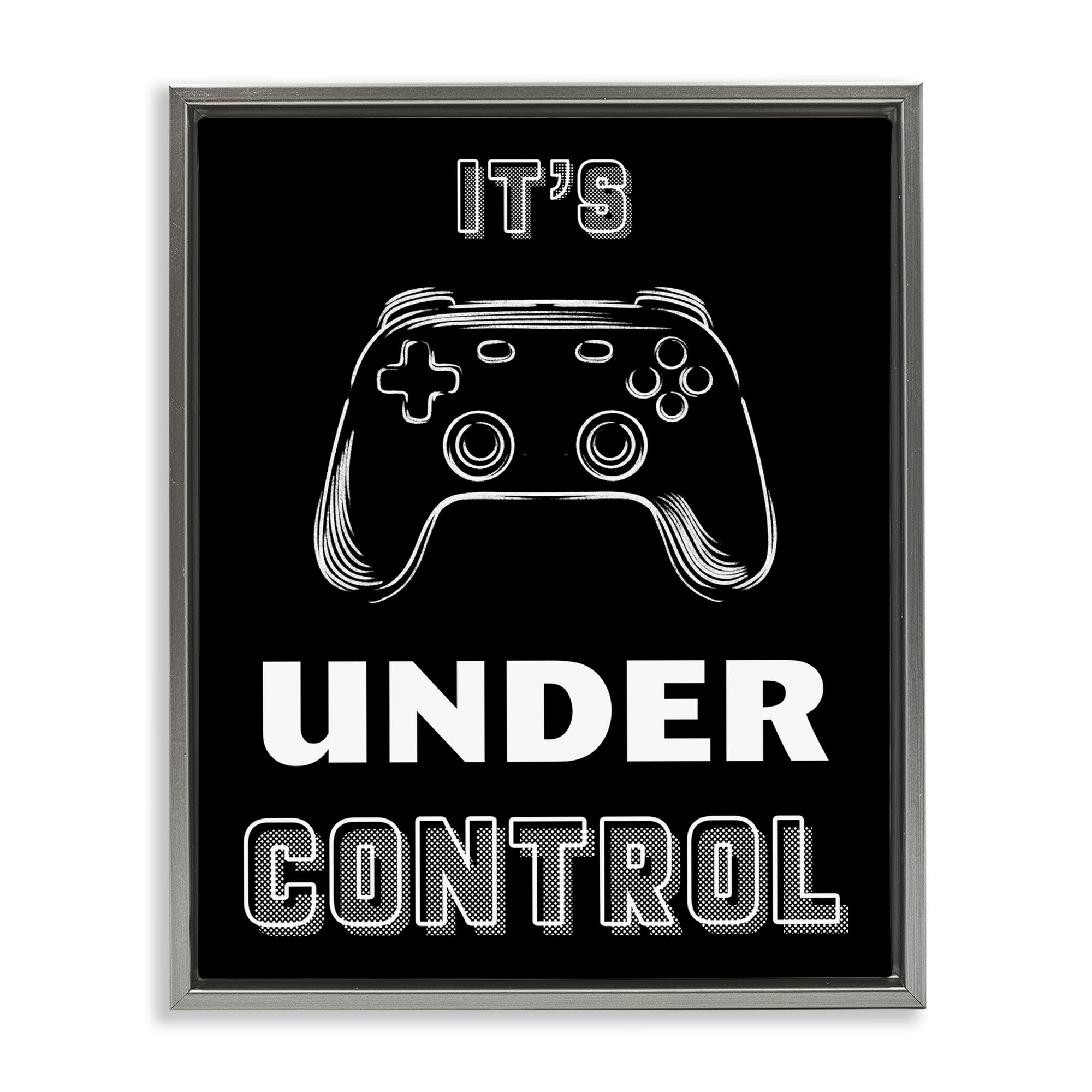 Stupell Industries Luster Gray (Matte) 'Under Control Gamer'| Floating Frame Canvas Art