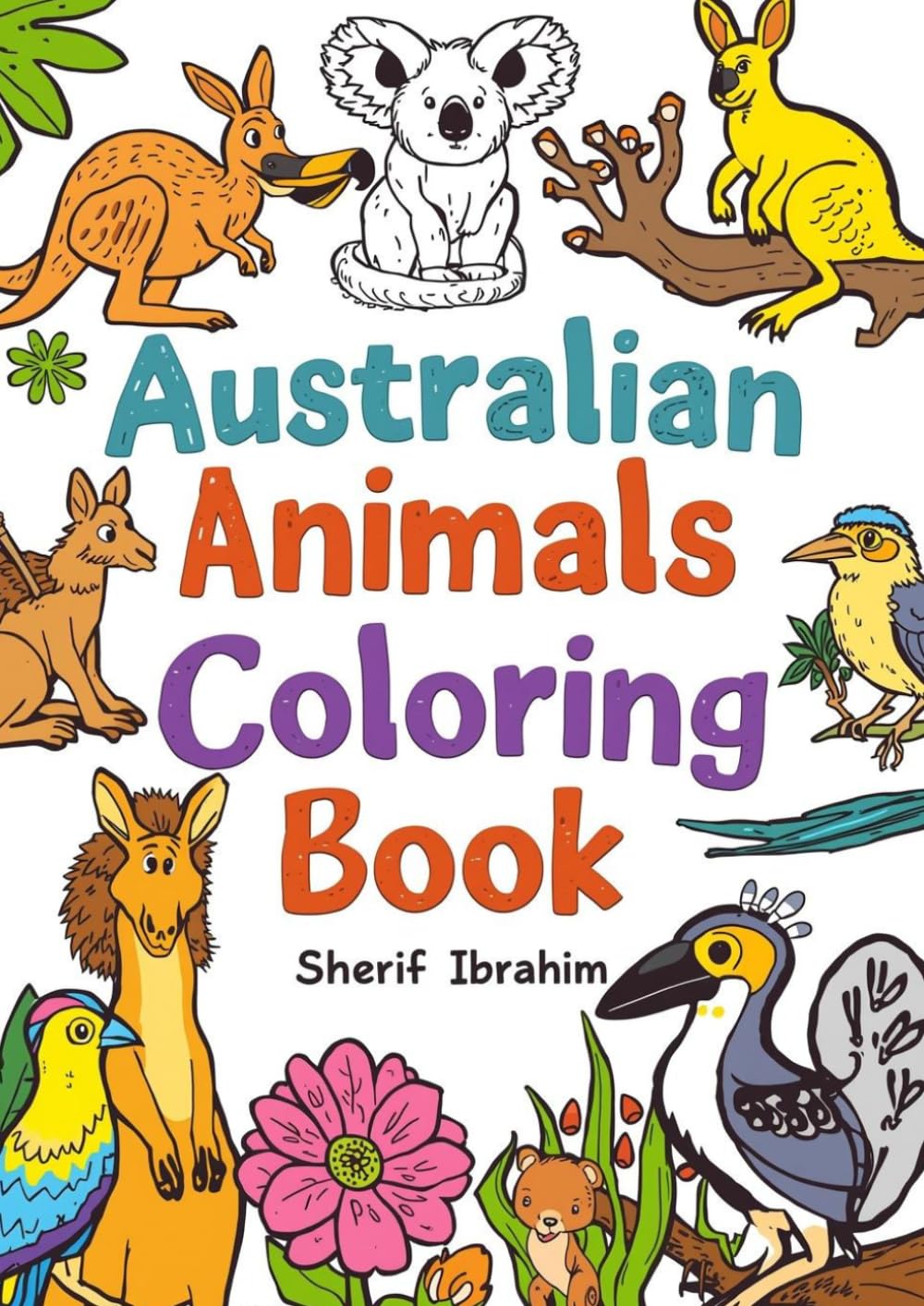 Australian Animals Coloring Book: Fun and Cute Outback Animal Coloring Book for Kids Ages 3–8 | Koala, Kangaroo & More