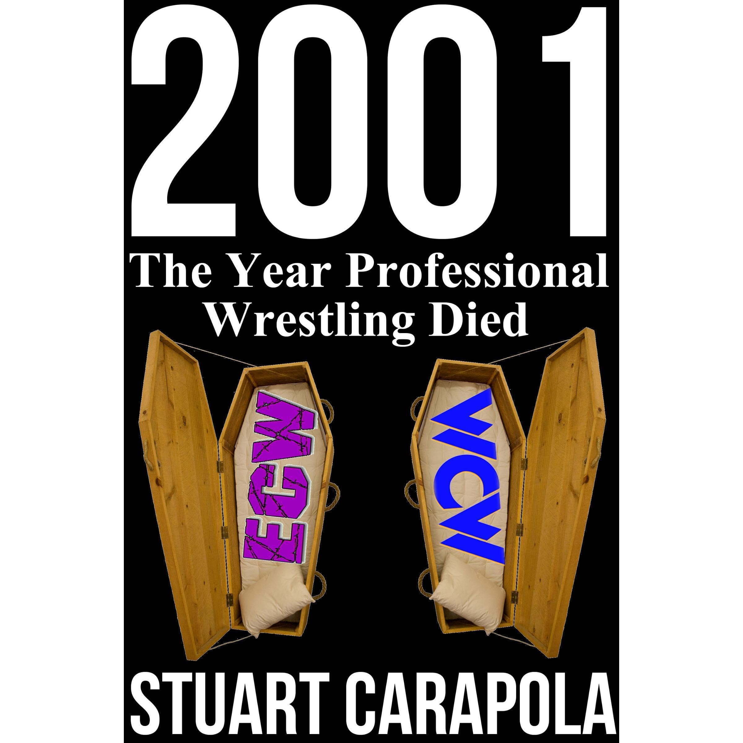 2001: The Year Professional Wrestling Died