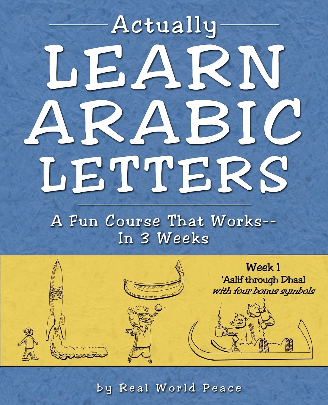 Actually Learn Arabic Letters Week 1: 'Aalif through Dhaal