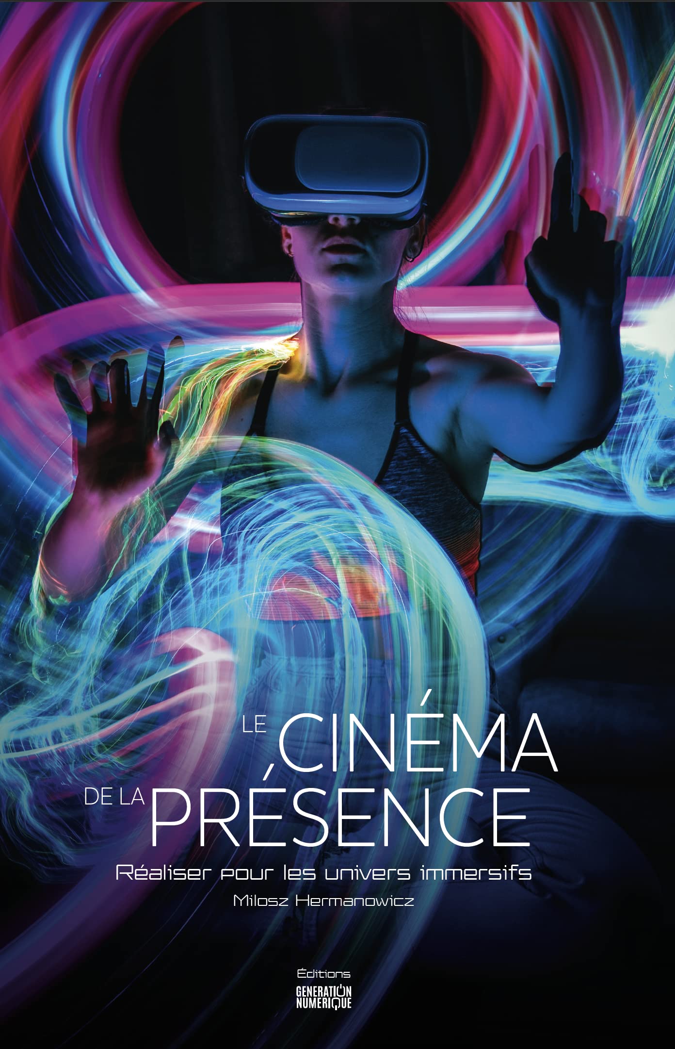 Réaliser pour les univers immersifs avec le livre Le Cinéma de la Présence