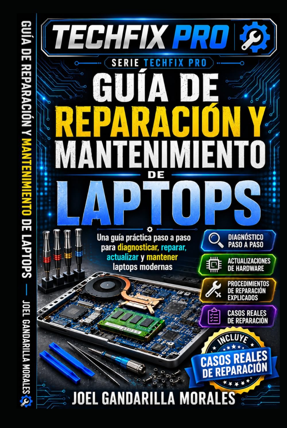 GUÍA DE REPARACIÓN Y MANTENIMIENTO DE LAPTOPS: Diagnóstico, Optimización y Solución de Problemas para Técnicos y Usuarios Avanzados