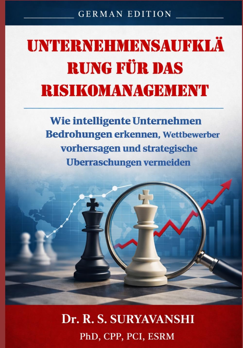 Unternehmensaufklärung für das Risikomanagement: Wie intelligente Unternehmen Bedrohungen erkennen, Wettbewerber vorhersagen und strategische ... 7 (THE ART OF INTELLIGENCE TRADECRAFT)