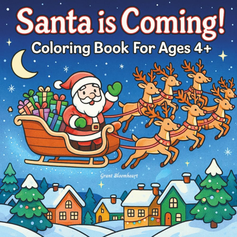 Santa is Coming!: Coloring Book For Ages 4+