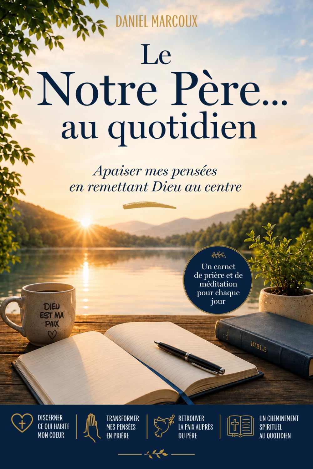 Le Notre Père... au quotidien: Apaiser mes pensées en remettant Dieu au centre