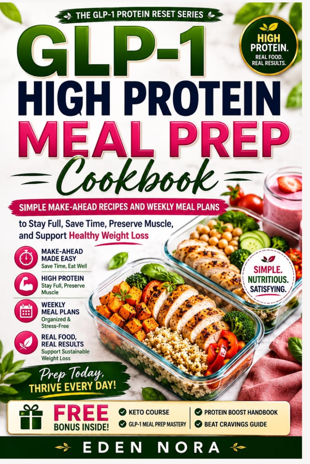 GLP-1 High Protein Meal Prep Cookbook: Simple Make-Ahead Recipes and Weekly Meal Plans to Stay Full, Save Time, Preserve Muscle, and Support Healthy Weight Loss (GLP1 For Weight Loss)