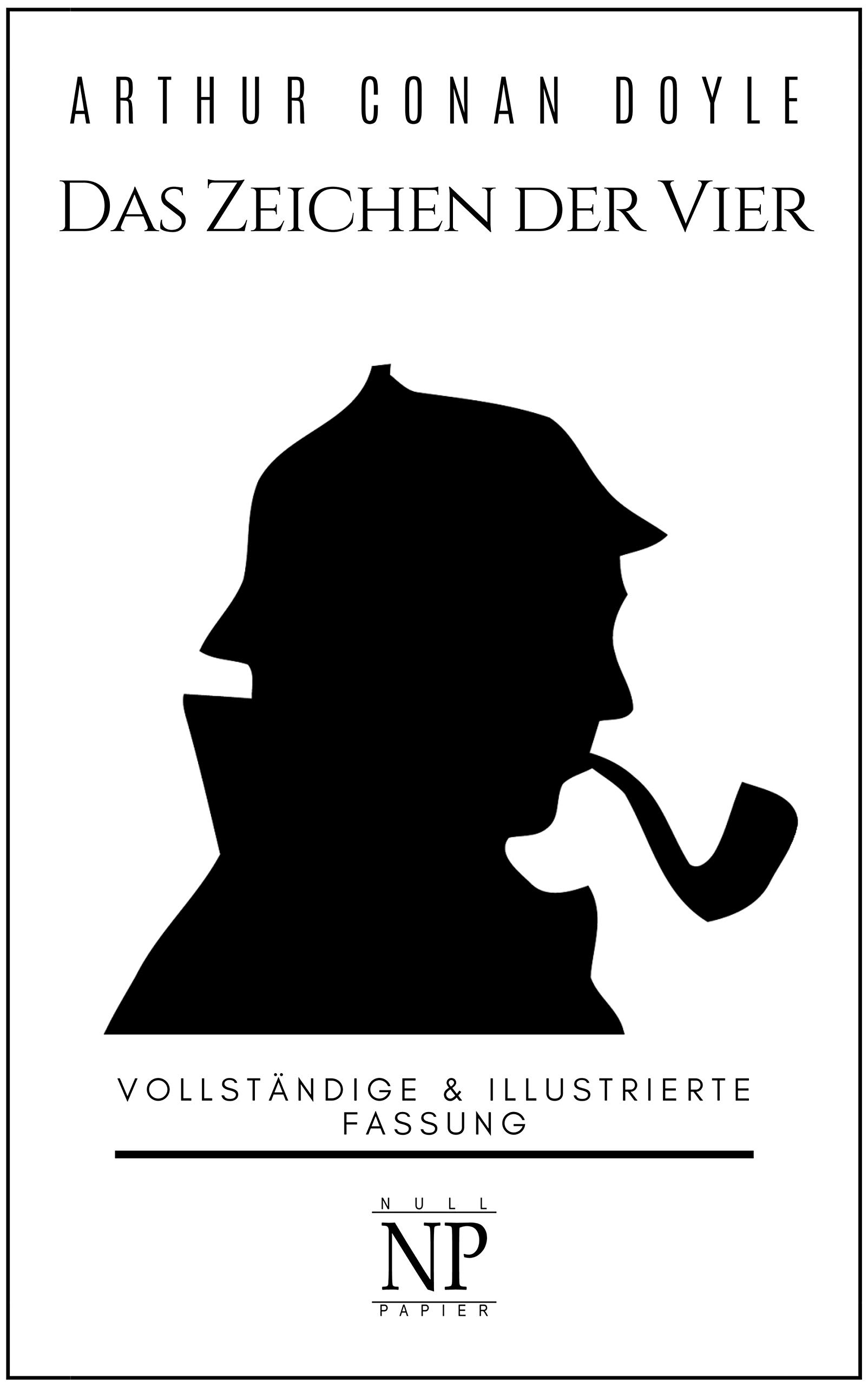 Sherlock Holmes – Das Zeichen der Vier: Vollständige & Illustrierte Fassung (Sherlock Holmes bei Null Papier 4) (German Edition)