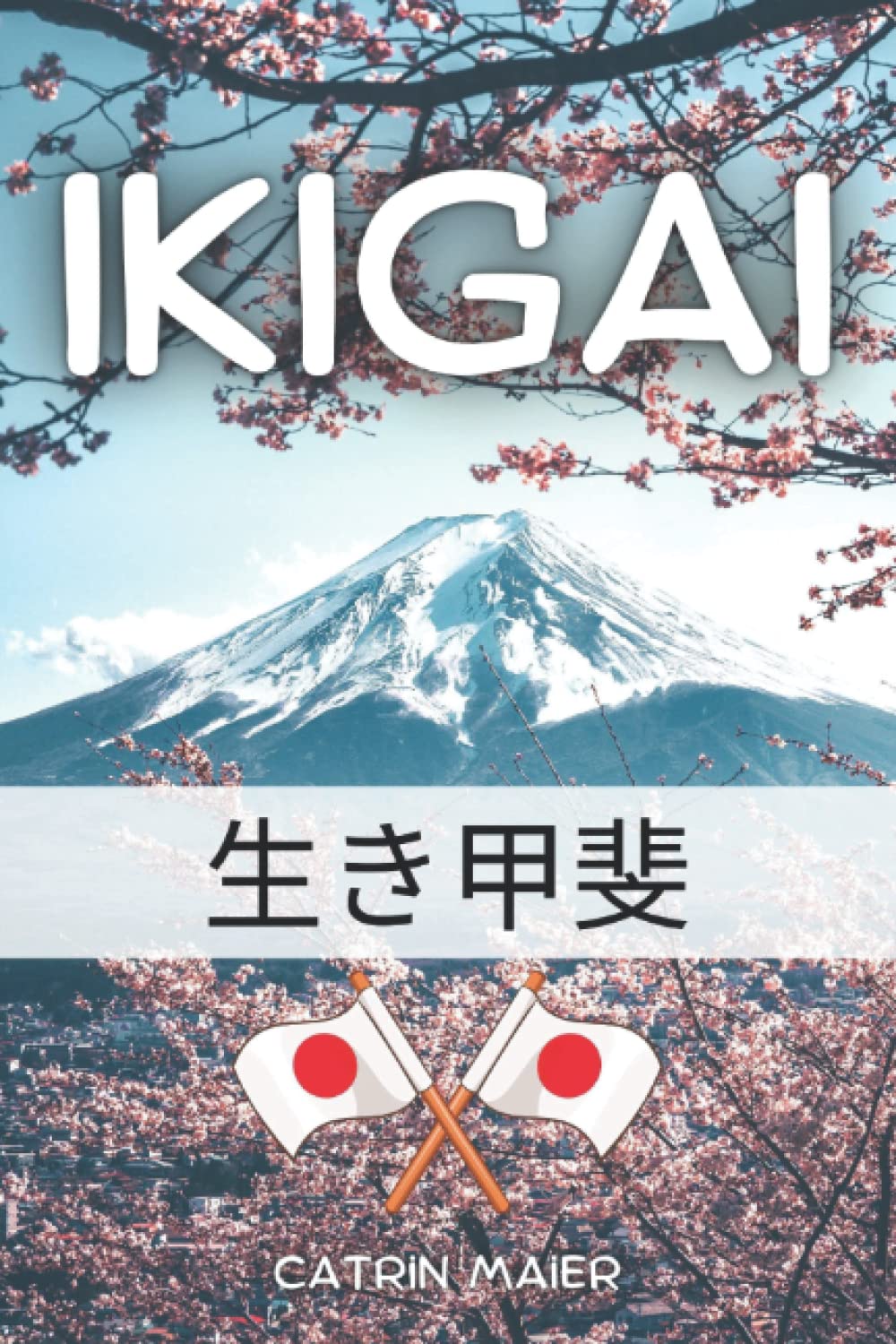 Ikigai: Buch auf Deutsch über die japanische Lebenskunst und der Sinn des Lebens im besten Sinne zu leben