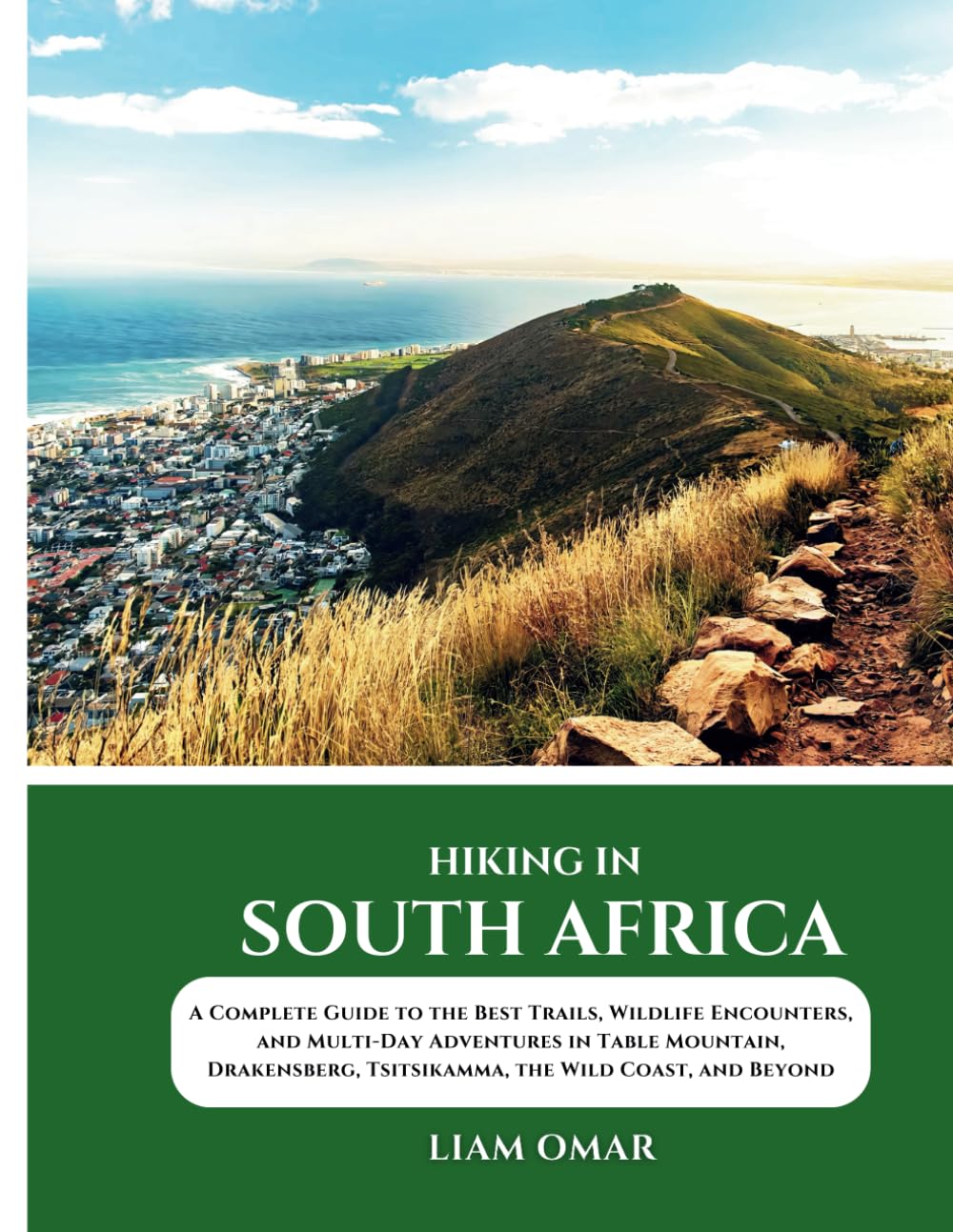 Hiking in South Africa 2025: A Complete Guide to the Best Trails, Wildlife Encounters, and Multi-Day Adventures in Table Mountain, Drakensberg, ... The Ultimate Hiking & Adventure Guides)